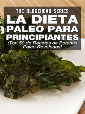 cover image of La Dieta Paleo Para Principiantes ¡Top 50 de Recetas de Botanas Paleo Reveladas!